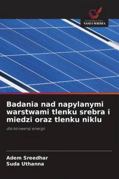 Badania nad napylanymi warstwami tlenku srebra i miedzi oraz tlenku niklu
