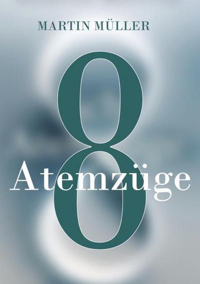Acht Atemzüge