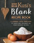 Mama Bear Kusi’s Blank Recipe Book