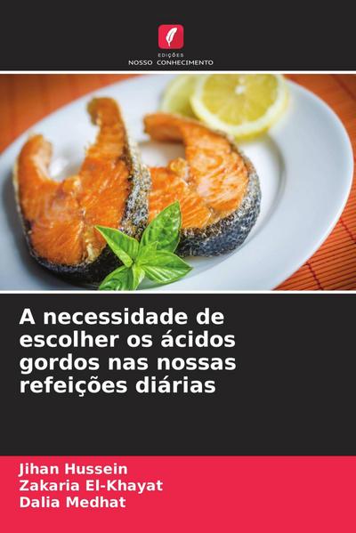 A necessidade de escolher os ácidos gordos nas nossas refeições diárias