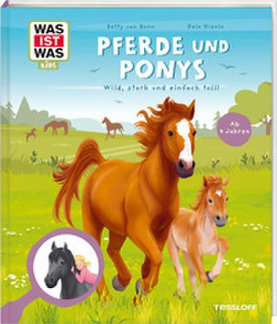 WAS IST WAS Kids Pferde und Ponys. Wild, stark und einfach toll!