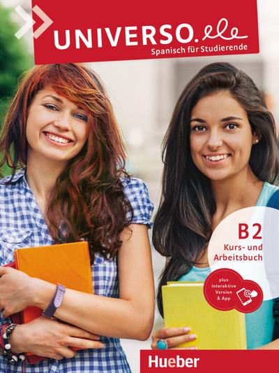 Universo.ele B2: Spanisch für Studierende / Kurs- und Arbeitsbuch plus interaktive Version