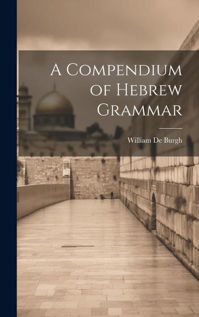 A Compendium of Hebrew Grammar