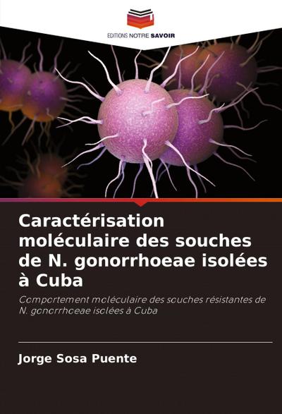 Caractérisation moléculaire des souches de N. gonorrhoeae isolées à Cuba
