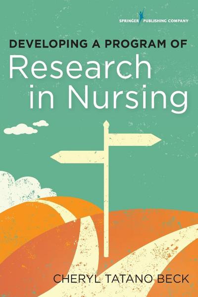 Developing a Program of Research in Nursing
