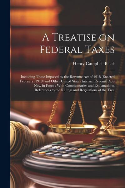 A Treatise on Federal Taxes