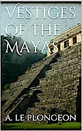 Vestiges of the Mayas