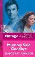 Mummy Said Goodbye (Mills & Boon Vintage Super