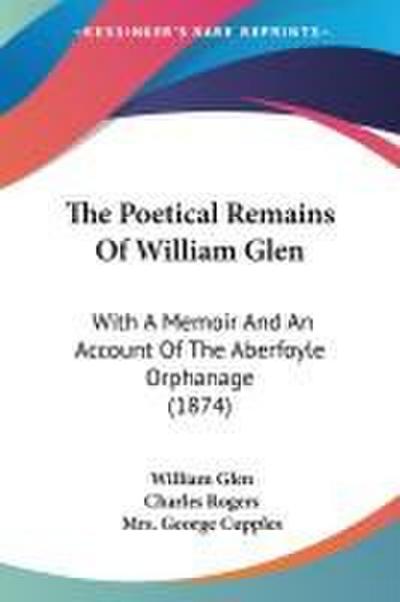 The Poetical Remains Of William Glen