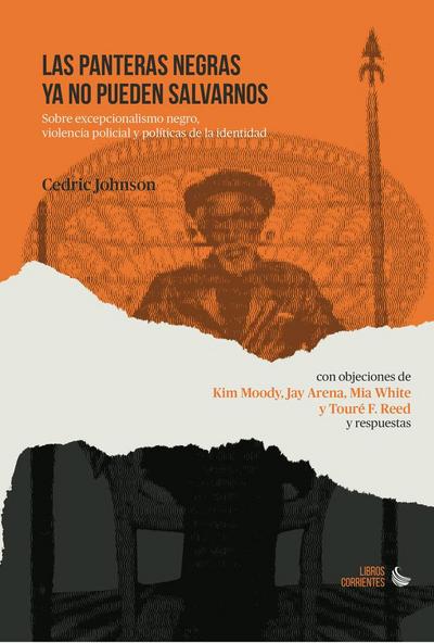 Las panteras negras ya no pueden salvarnos : sobre excepcionalismo negro, violencia policial y políticas de la identidad