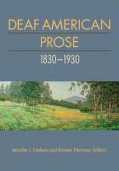 Deaf American Prose, 1830-1930: Volume 2