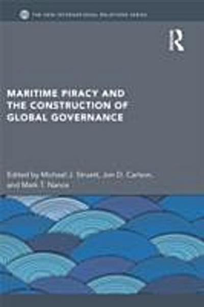 Maritime Piracy and the Construction of Global Governance