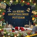 Der Krimi-Adventskalender Potsdam