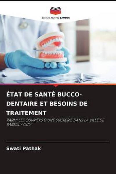 ÉTAT DE SANTÉ BUCCO-DENTAIRE ET BESOINS DE TRAITEMENT
