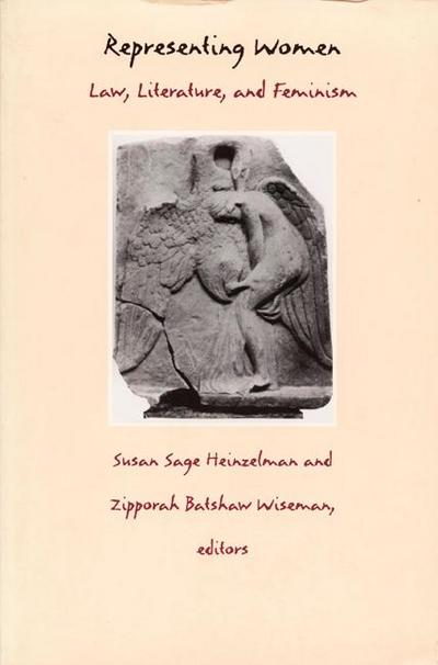Representing Women: Law, Literature, and Feminism - Susan Sage Heinzelman