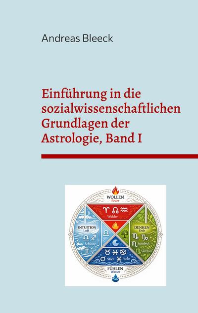 Einführung in die sozialwissenschaftlichen Grundlagen der Astrologie, Band I