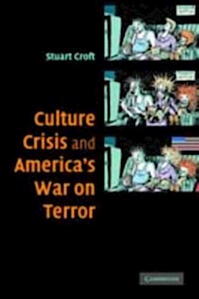 Culture, Crisis and America’s War on Terror