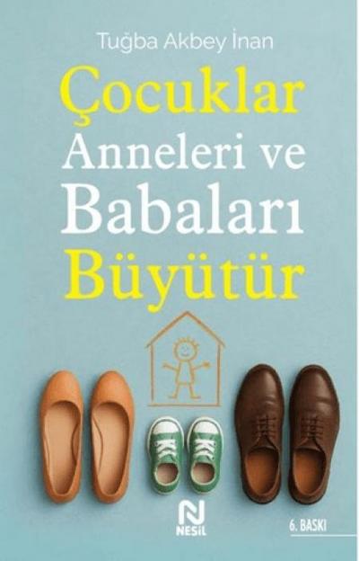 Cocuklar Anneleri ve Babalari Büyütür