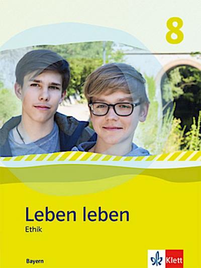 Leben leben 8. Ausgabe Bayern. Schülerband Klasse 8