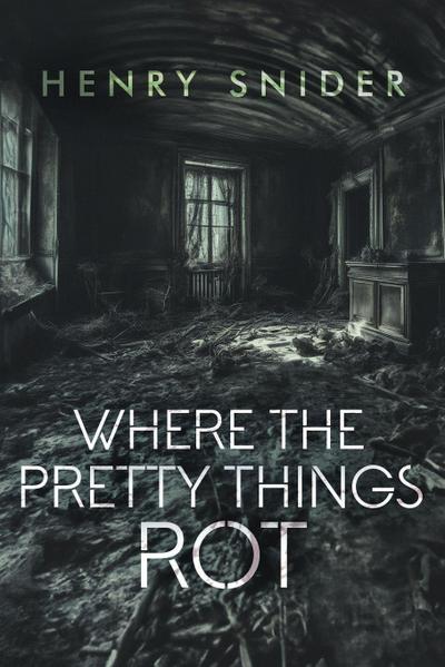 Where the Pretty Things Rot