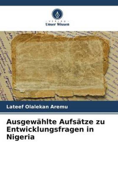Ausgewählte Aufsätze zu Entwicklungsfragen in Nigeria