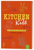 Kitchen Kids: 60+ Rezepte für Klein bis Groß. Einfach & Supergut.