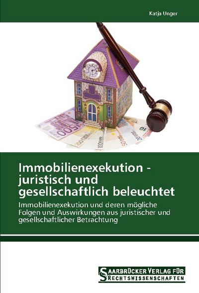 Immobilienexekution - juristisch und gesellschaftlich beleuchtet