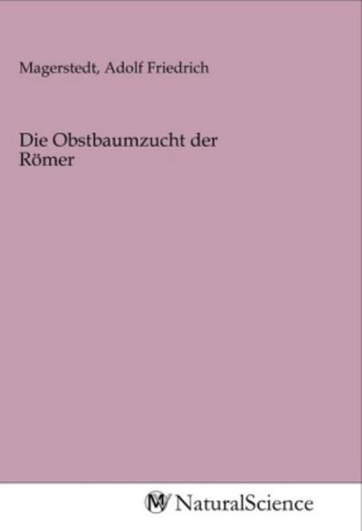Die Obstbaumzucht der Römer