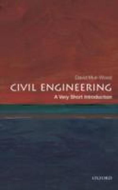 Civil Engineering: A Very Short Introduction