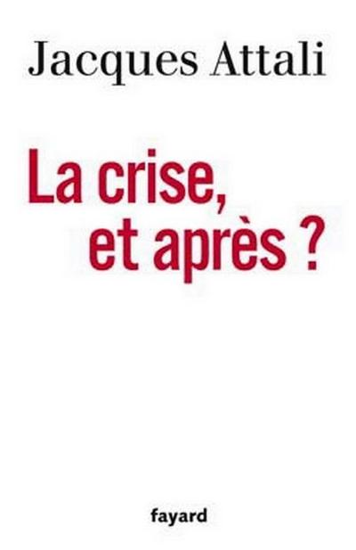 La crise, et apres?