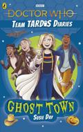 Doctor Who the Team Tardis Diaries: Ghost Town