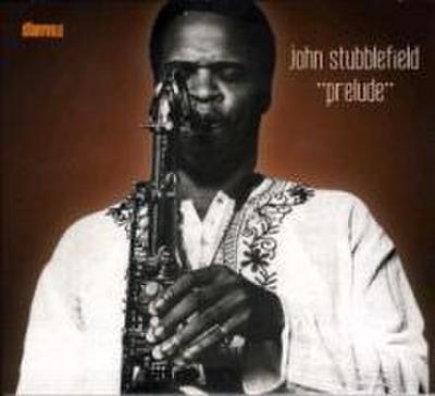 Stubblefield, J: John Stubblefield-’Prelude’
