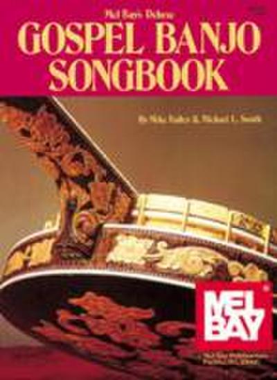 Mel Bay’s Deluxe Gospel Banjo Songbook