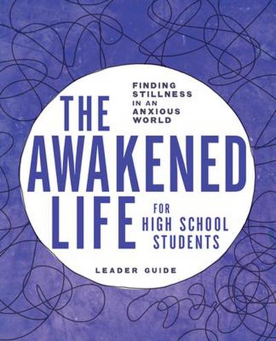 The Awakened Life for High School Students