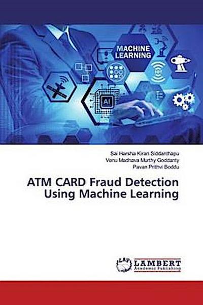 ATM CARD Fraud Detection Using Machine Learning