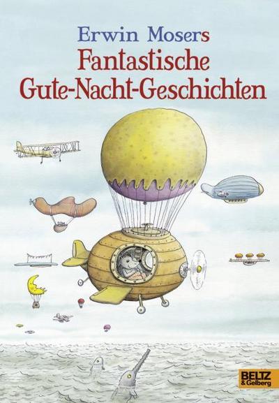 Erwin Moser’s fantastische Gute-Nacht-Geschichten