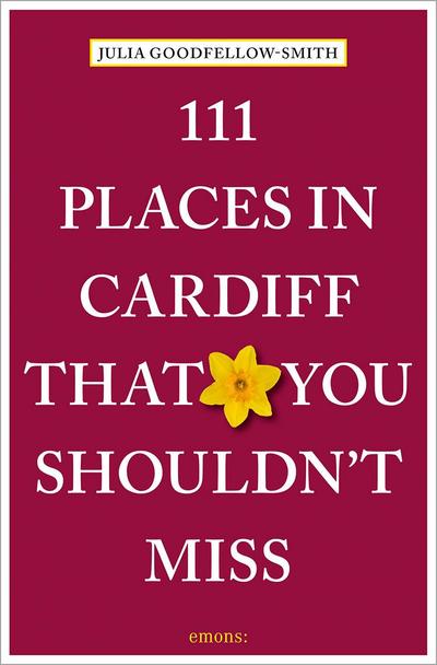 111 Places in Cardiff That You Shouldn’t Miss