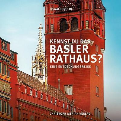 Kennst du das Basler Rathaus?: Eine Entdeckungsreise