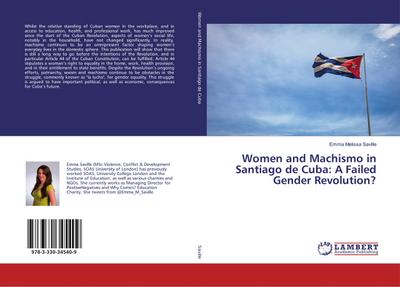 Women and Machismo in Santiago de Cuba: A Failed Gender Revolution?