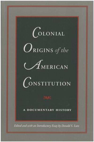 Colonial Origins of the American Constitution