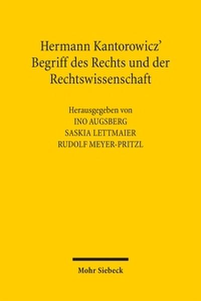 Hermann Kantorowicz’ Begriff des Rechts und der Rechtswissenschaft
