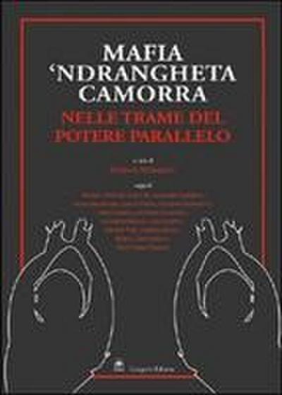 Mafia, ’ndrangheta e camorra nelle trame del potere