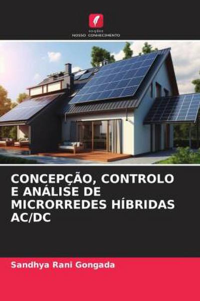 CONCEPÇÃO, CONTROLO E ANÁLISE DE MICRORREDES HÍBRIDAS AC/DC