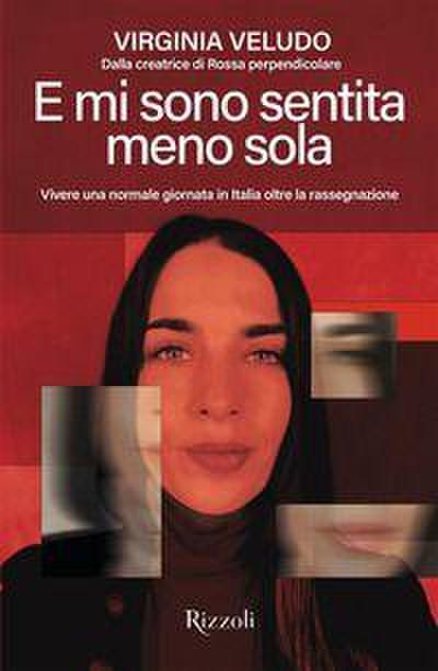 E mi sono sentita meno sola. Vivere una normale giornata in Italia oltre la rassegnazione