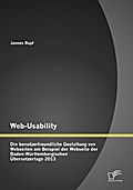 Web-Usability: Die benutzerfreundliche Gestaltung von Webseiten am Beispiel der Webseite der Baden-Wï¿½rttembergischen ï¿½bersetzertage 2013 Jannes Ru
