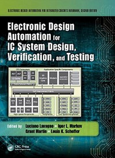 Electronic Design Automation for IC System Design, Verification, and Testing