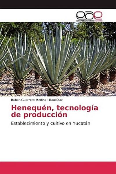 Henequén, tecnología de producción