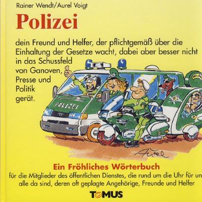 Polizei dein Freund und Helfer...