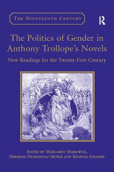 The Politics of Gender in Anthony Trollope’s Novels