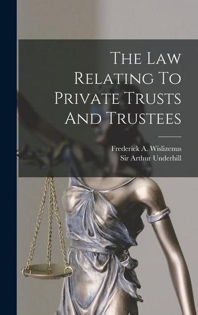 The Law Relating To Private Trusts And Trustees